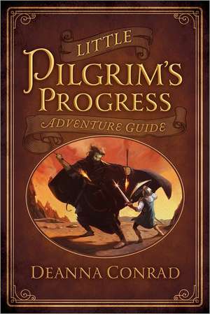 Little Pilgrim's Progress Adventure Guide de Deanna Conrad