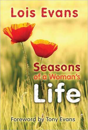 Seasons of a Woman's Life de Lois Evans