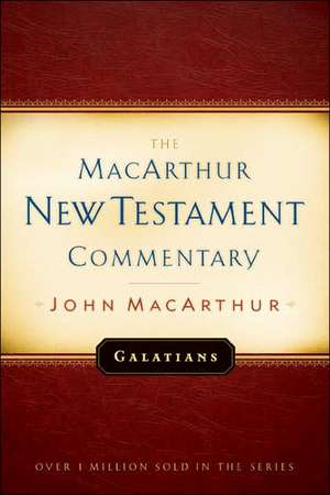 Galatians MacArthur New Testament Commentary de Jr. MacArthur, John F.