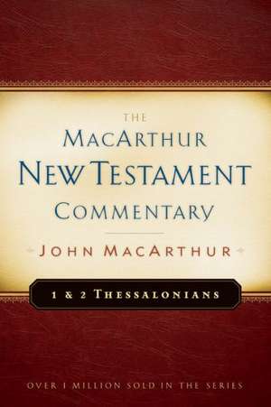 1 & 2 Thessalonians MacArthur New Testament Commentary de John Macarthur