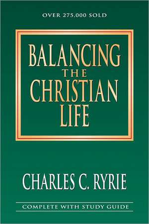 Balancing the Christian Life de Charles Caldwell Ryrie