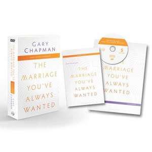 The Marriage You've Always Wanted Small Group Experience de Gary Chapman