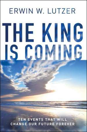 The King Is Coming de Erwin W. Lutzer