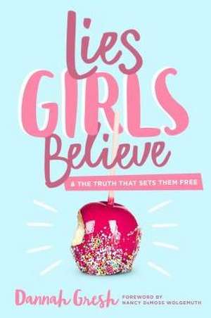 Lies Girls Believe de Dannah Gresh