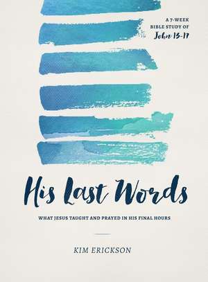 His Last Words de Kim Erickson