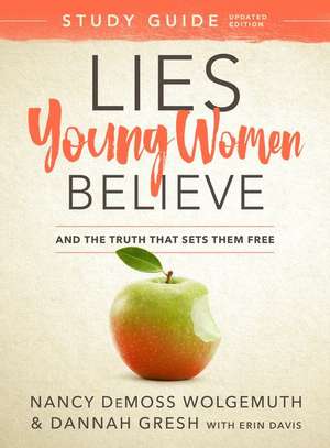 Lies Young Women Believe Study Guide de Nancy DeMoss Wolgemuth