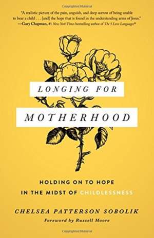 Longing for Motherhood de Sobolik, Chelsea Patterson