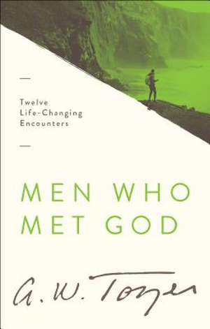 Men Who Met God de A. W. Tozer