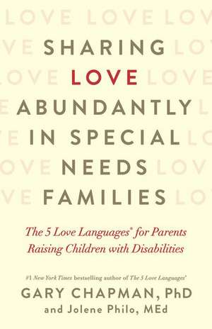 Sharing Love Abundantly in Special Needs Families de Gary Chapman