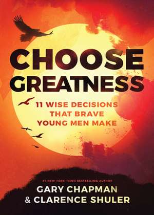 Choose Greatness de Gary Chapman