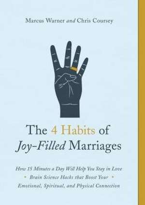 4 Habits of Joy-Filled Marriages, The de Marcus Warner