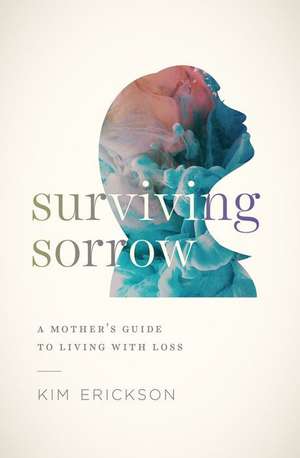 Surviving Sorrow de Kim Erickson