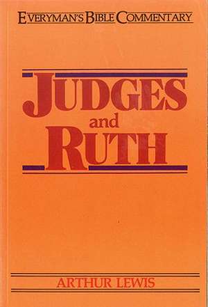 Judges & Ruth- Everyman's Bible Commentary de Arthur Lewis