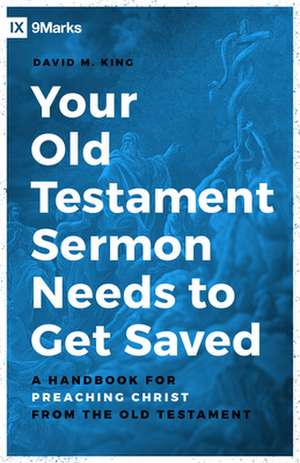 Your Old Testament Sermon Needs to Get Saved de David M King