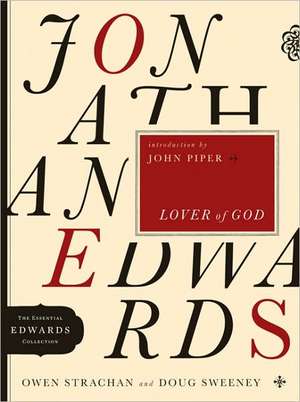 Jonathan Edwards, Lover of God de Owen Strachan