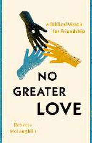 No Greater Love de Rebecca McLaughlin