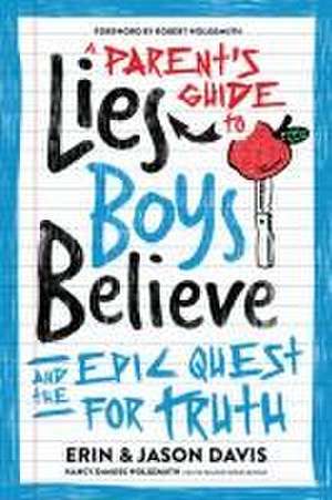 A Parent's Guide to Lies Boys Believe de Erin Davis