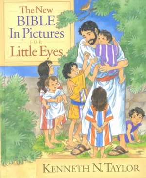 The New Bible in Pictures for Little Eyes de Kenneth N. Taylor