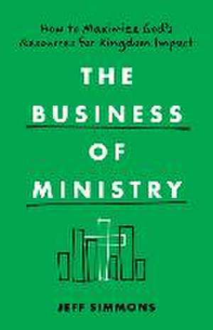 The Business of Ministry de Jeff Simmons