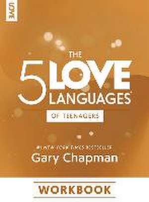 The 5 Love Languages of Teenagers Workbook de Gary Chapman