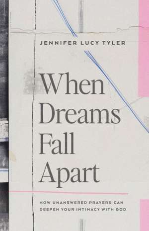 When Dreams Fall Apart de Jennifer Lucy Tyler