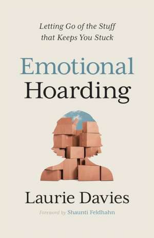 Emotional Hoarding de Laurie Davies