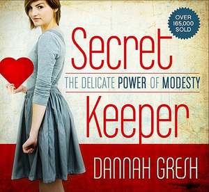 Secret Keeper: The Delicate Power of Modesty de Dannah Gresh