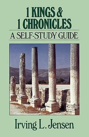 1 Kings & 1 Chronicles: A Self-Study Guide de Irving L. Jensen