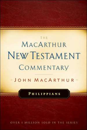 Philippians MacArthur New Testament Commentary de Jr. MacArthur, John F.