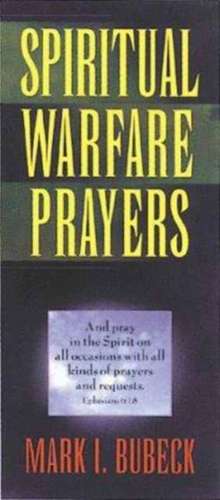 Spiritual Warfare Prayers de Mark I. Bubeck