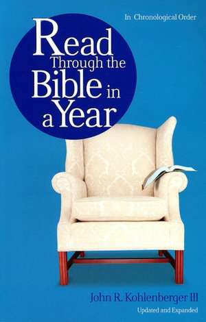 Read Through the Bible in a Year de John R. Kohlenberger