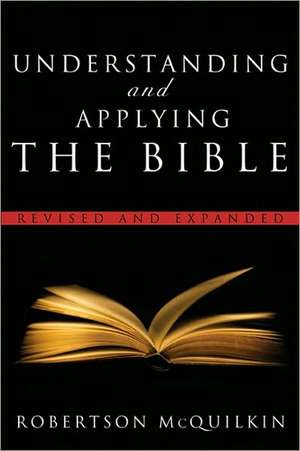 Understanding and Applying the Bible de Robertson McQuilkin