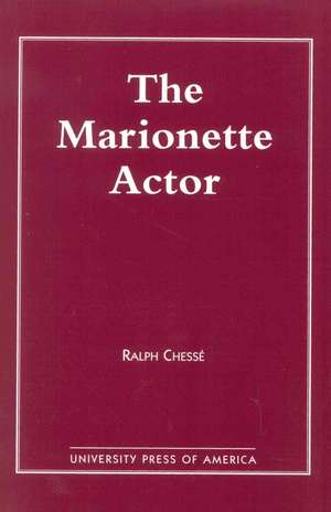 The Marionette Actor de Ralph Chesse