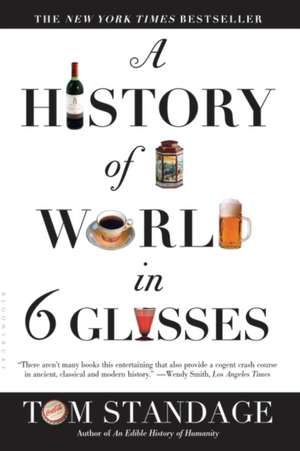 A History of the World in 6 Glasses de Tom Standage