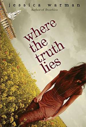 Where the Truth Lies de Jessica Warman