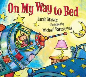 On My Way to Bed de Sarah Maizes