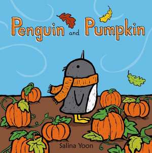 Penguin and Pumpkin de Salina Yoon