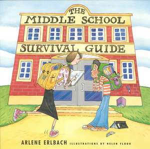 The Middle School Survival Guide de Arlene Erlbach