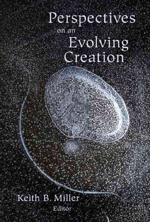 Perspectives on an Evolving Creation de Keith B. Miller