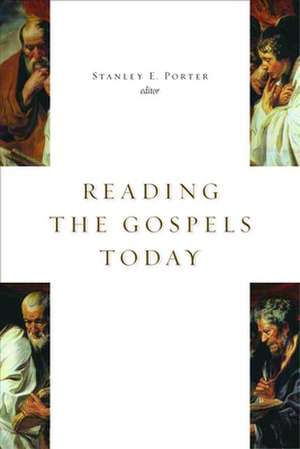 Reading the Gospels Today de Stanley E. Porter