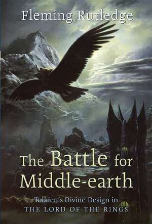 The Battle for Middle-earth de Fleming Rutledge