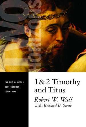 1 and 2 Timothy and Titus de Robert W. Wall