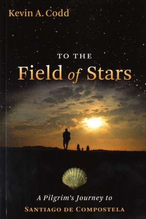 To the Field of Stars de Kevin A. Codd