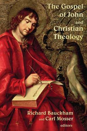 The Gospel of John and Christian Theology de Richard Bauckham