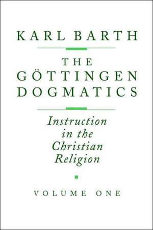 The Göttingen Dogmatics de Karl Barth