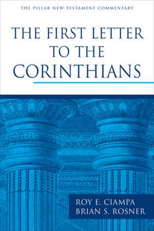 The First Letter to the Corinthians de Roy E. Ciampa