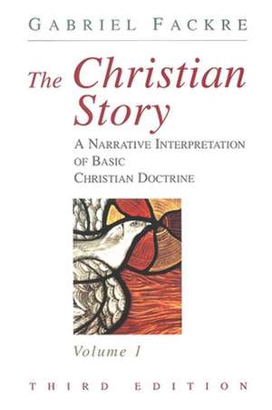 The Christian Story: Volume 1, Third Edition de Gabriel J. Fackre