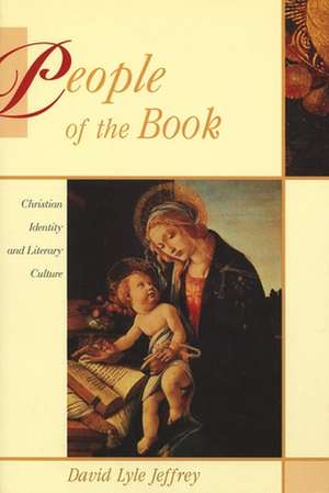 People of the Book: Christian Identity and Literary Culture de David Lyle Jeffrey