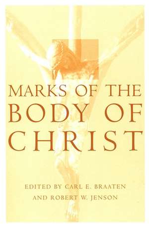 Marks on the Body of Christ de Carl E. Braaten