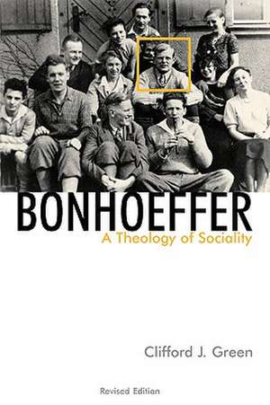 Bonhoeffer: A Theology of Sociality de Clifford J. Green